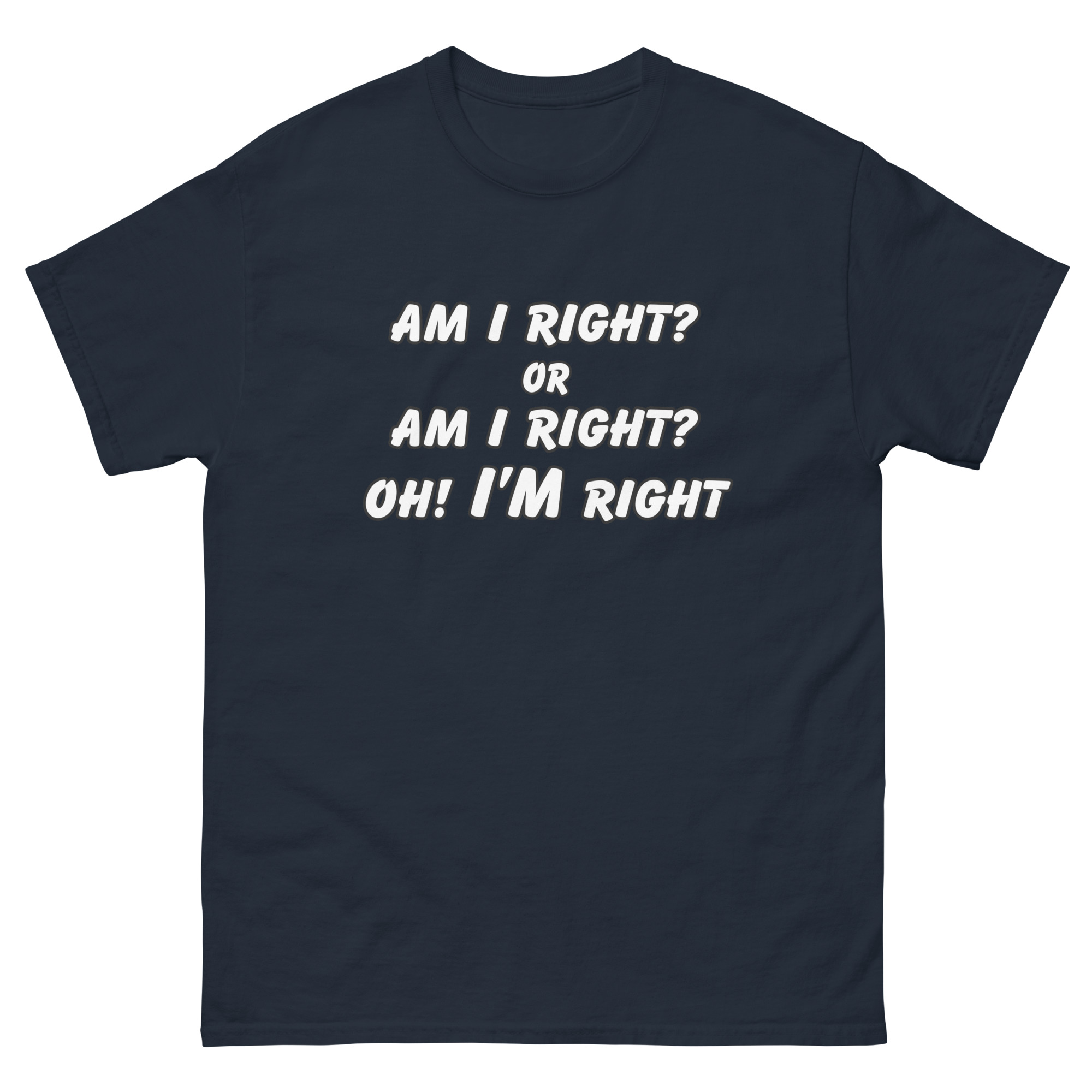 Am I RIght Tee - Image 3