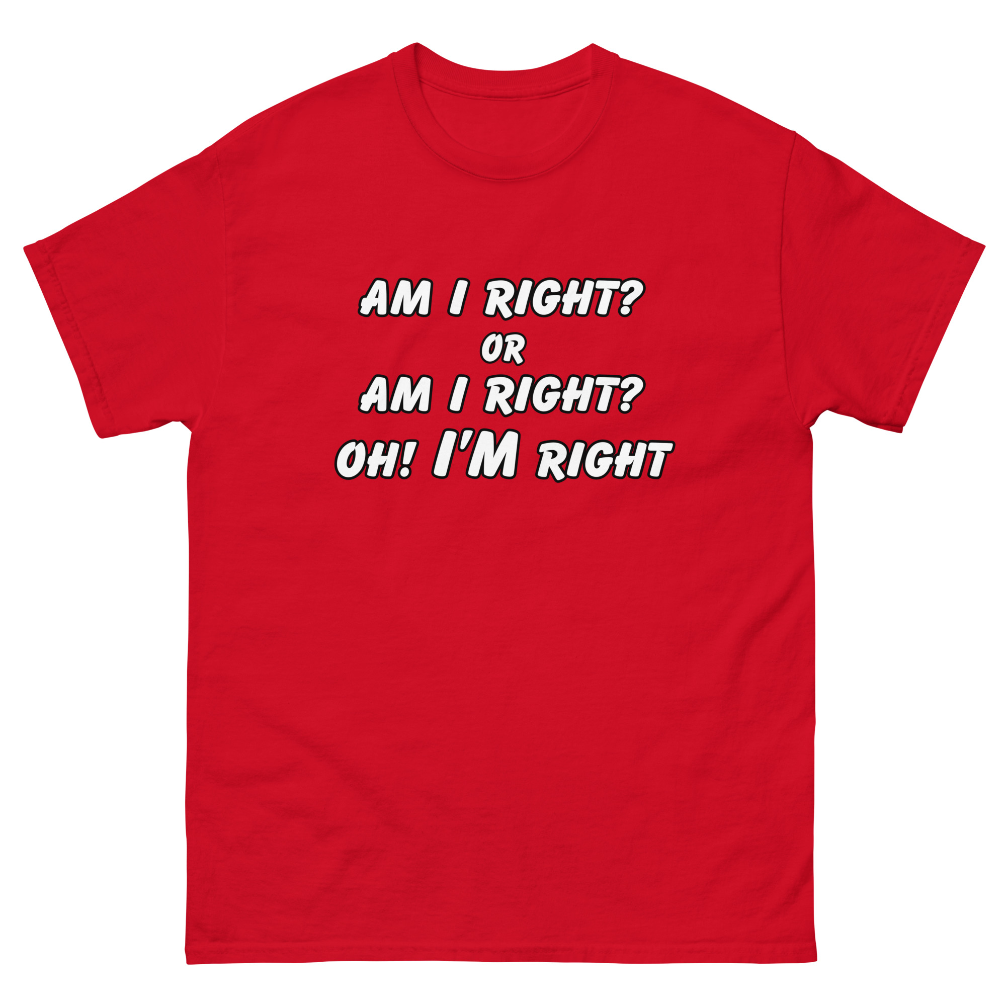 Am I RIght Tee - Image 5