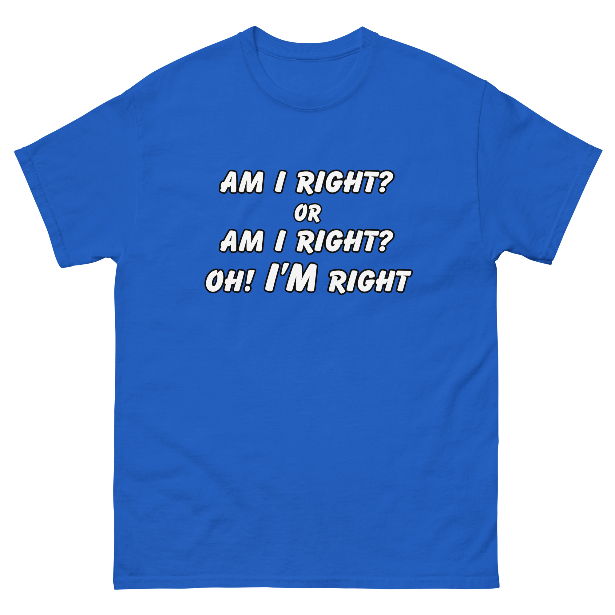 Am I RIght Tee - Image 9